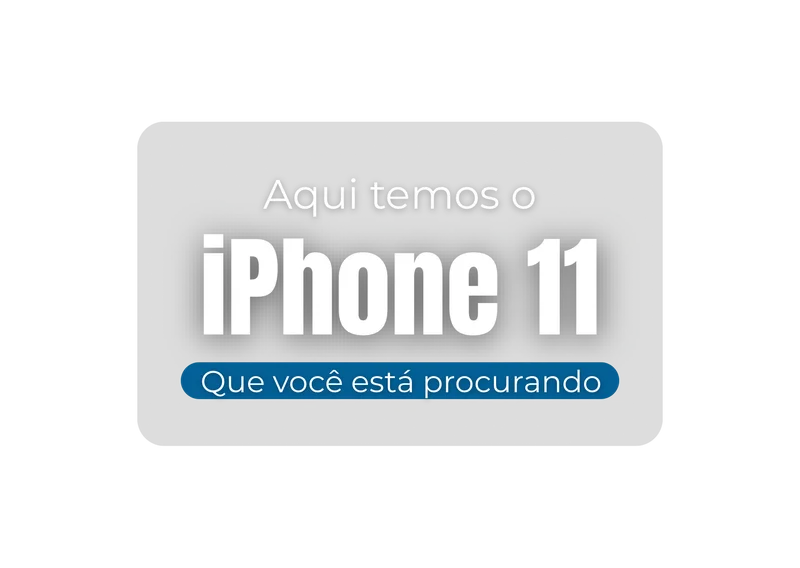 Aqui temos o iPhone 11 que você está procurando .png