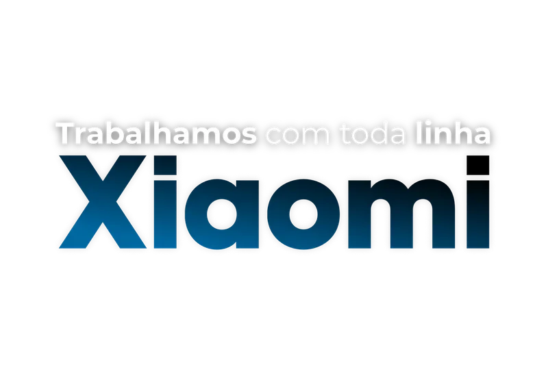 Trabalhamos com toda linha Xiaomi.png