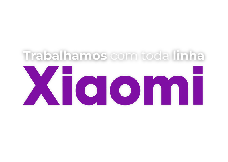 Trabalhamos com toda linha xiaomi .png
