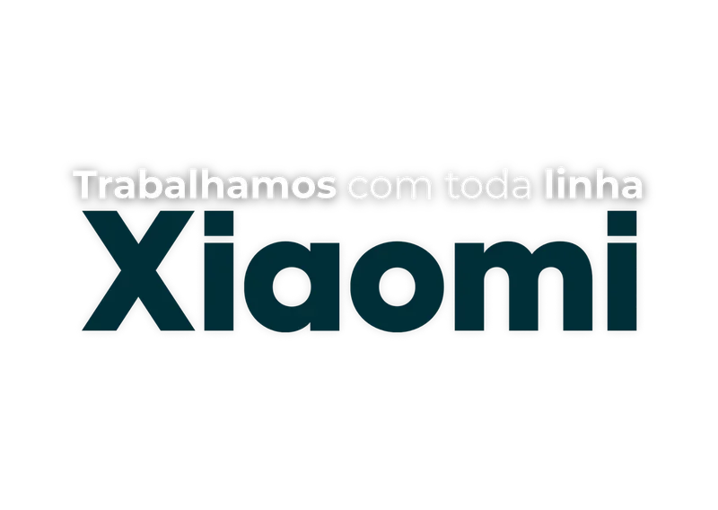 Trabalhamos com toda linha xiaomi .png